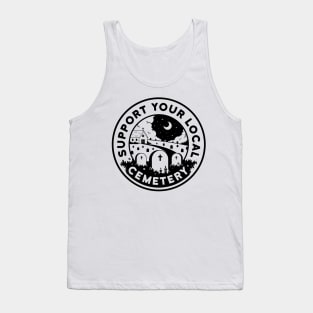 Support Your Local Cemetery Tank Top